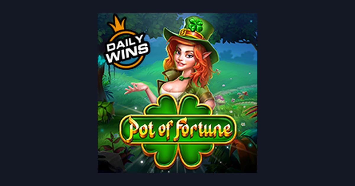 Tips Pola Maxwin di Slot Pot of Fortune dari Pragmatic Play